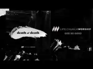 Life.Church Worship - God So Good